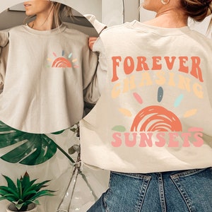 Forever Chasing Sunsets Hoodie , Beach Sweatshirt, Trendy Hoodie, Hoodie With Words on Back, Aesthetic Shirt, Trendy Sweatshirt