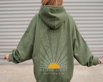 Be The Light Sweatshirt and Hoodie, Mathew 5:14 Sweatshirt, Bible Verse Sweater, Religious Hoodie, Faith Outfit, Church Sweatshirt