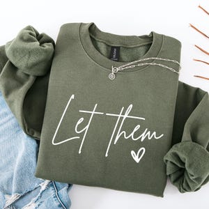 Let Them Sweatshirt, Positive Saying Shirt, Womens Kindness Sweatshirt, Mental Health Shirt, Positive Affirmation Shirt, Inspirational Gift