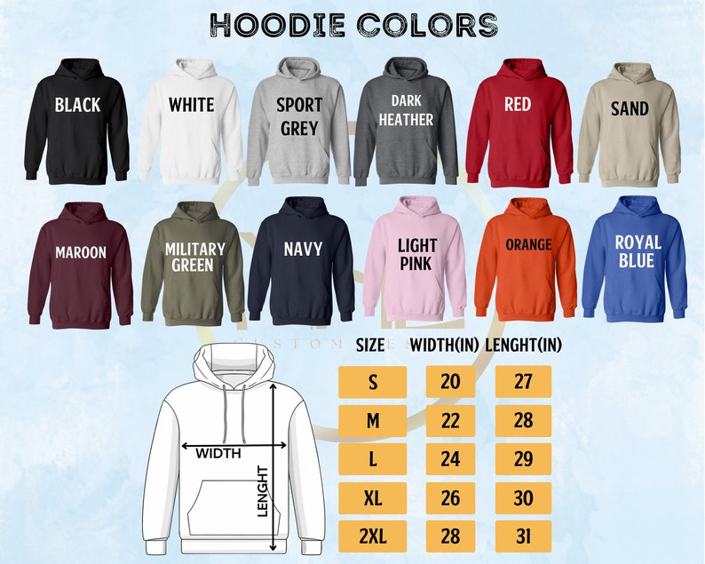 May include: A chart showing hoodie colors and sizes. The colors include black, white, sport grey, dark heather, red, sand, maroon, military green, navy, light pink, orange, and royal blue. The size chart shows the width and length in inches for sizes S, M, L, XL, and 2XL.