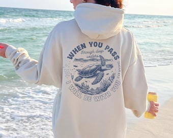 When You Go Through Deep Waters Sweatshirt, Beach Sweater,Christian Hoodie, Bible Verse Hoodie,Religious Shirt,Faith T,Women Christian Gifts