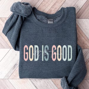 God is Good Sweatshirt, God is Good Crewneck, Christian Sweatshirt, Christian Crewneck, Christian Shirt, Christian Gifts