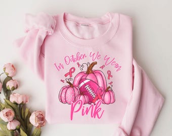 In October We Wear Pink Sweatshirt,Retro Pumpkin Football Shirt,Breast Cancer Awareness Fighter Shirt,Coquette Pink Bow Ribbon Breast Cancer