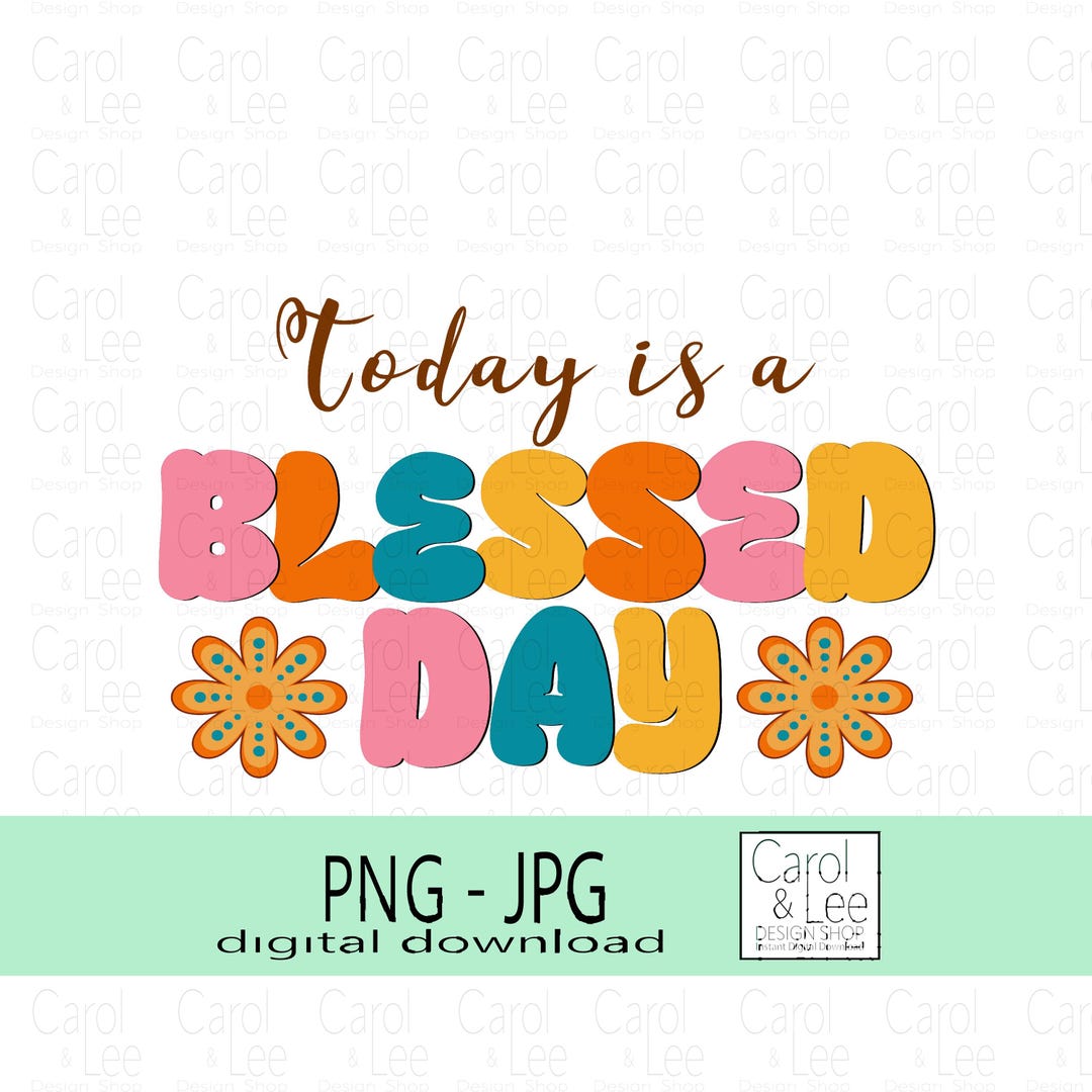 Bless Total Total is a Blessed Day Digital PNG File, Motivational PNG, Digital ...