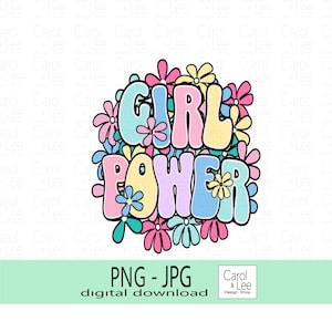 Retro Girl Power Sublimation, Empowerment PNG für Frauen, Retro Girl Power Sublimationsdesign, freudiges T-Shirt, Motivationsblumen