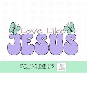 Groovy Love like Jesus, Love clipart for sublimation, Love Like Jesus SVG, Trendy Christian Gifts, PNG Design for T-shirts, Groovy Designs