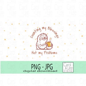 16 oz wrap Counting my Blessings Not my Problems png, luiaard en koffie png-ontwerp, 16 oz Libbey Glass Can Wrap png-ontwerp,