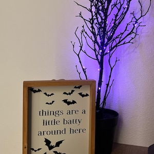 Halloween wood sign  | Things Are Looking A Little Batty Around Here!