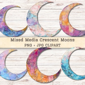 Puede incluir: Seis formas de luna creciente con aplicaciones de pintura de técnica mixta texturizada en varias paletas de colores que incluyen azul, morado, rosa y naranja. El texto Mixed Media Crescent Moons PNG + JPG CLIPART está centrado entre las dos filas.