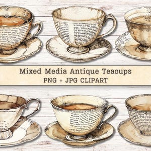 May include: A collection of six teacups with saucers featuring a vintage aesthetic with printed text and sepia-toned illustrations. The image includes the text Mixed Media Antique Teacups PNG + JPG CLIPART centered between the two rows of cups.