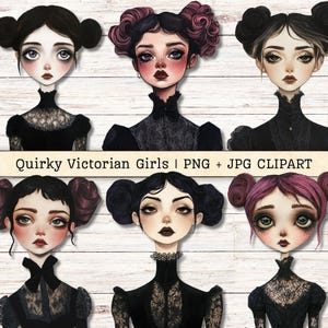 May include: Digital clipart of six quirky Victorian girls with pale skin, dark eye makeup, and various hairstyles. They wear black lace collars and dresses. The text "Quirky Victorian Girls | PNG + JPG CLIPART" is displayed.