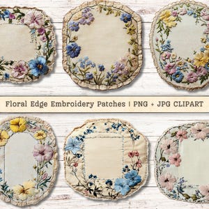 May include: A collection of six embroidered patches with floral designs. Each patch features a central cream-colored fabric surrounded by a border of colorful flowers in shades of pink, blue, and yellow. The text "Floral Edge Embroidery Patches" is visible.