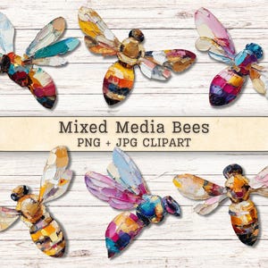 May include: Six bee illustrations created with thick, textured paint strokes in vibrant colours including yellow, blue, pink, and orange. The text Mixed Media Bees PNG + JPG CLIPART is centred horizontally across the middle of the image.