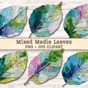 May include: Six mixed media leaf designs with a textured, painted appearance. The leaves feature a variety of colors, including blue, green, pink, and yellow, with visible text elements. The text "Mixed Media Leaves PNG + JPG CLIPART" is displayed.