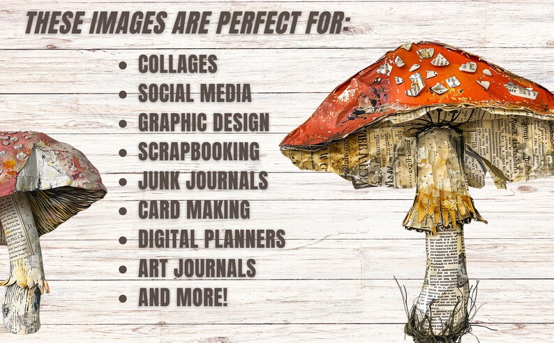May include: Two red and white mushroom-shaped paper crafts with newspaper and magazine clippings glued to the surface. The mushrooms are on a white wood background. The text "THESE IMAGES ARE PERFECT FOR:" is written in brown text on the left side of the image. A list of uses for the images is written below the text.