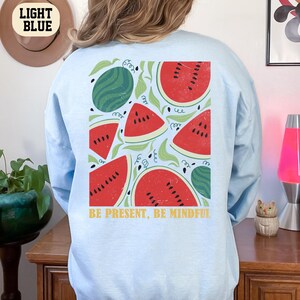 Be Present, Be Mindful Sweatshirt, Mental Health T-Shirt, Boho Positive Quotes Sweatshirt, Celestial Inspirational, Self Motivation Crewneck