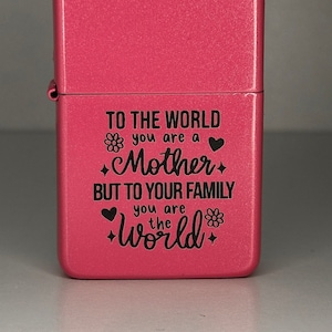 Personalised To the world you are a mother to your family you are the world mothers day gift custom engraved flip top lighter mom mum