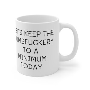 Tazza divertente con parolacce, parolaccia sarcastica, ceramica da 11 once