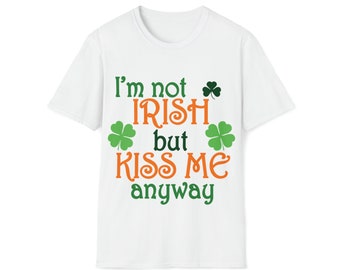 Je ne suis pas irlandais mais embrasse-moi quand même T-shirt softstyle de la Saint-Patrick