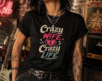 Crazy Wife Crazy Life Graphic T-Shirt | Funny Wife Shirt | Humorous Marriage Tee | Unisex Gildan Heavy Cotton Gift