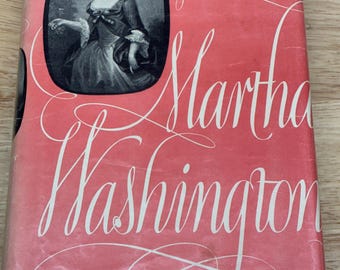 Martha Washington Our First Lady 1963 Hardcover Alice Curtis Desmond Ex Library Vintage Biography Book