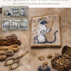 May include: A cross-stitch project featuring a Siamese cat wearing a crown and holding a scepter. The text "CAT QUEEN OF THE NEEDLES" and "Queen of Cats" are visible. Gold scissors, a pincushion, and embroidery floss are also present.