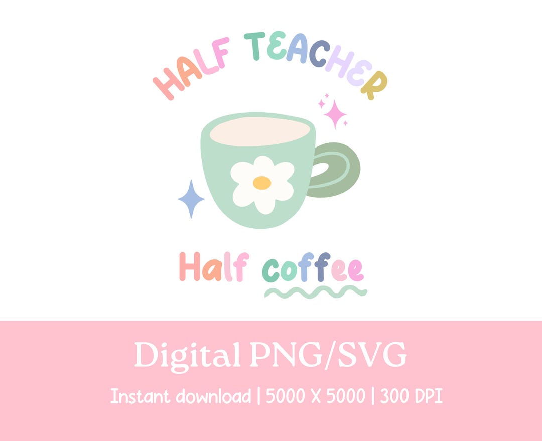 Teacher Cute Coffee Rainbow Quote PNG & SVG for Print on Demand ...
