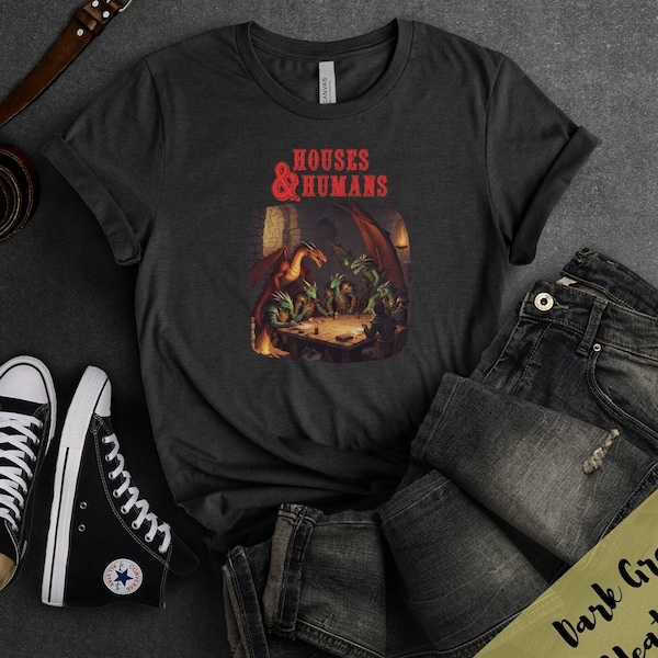 Houses and Humans Shirt: Funny Dungeons and Dragons Gamer Tee