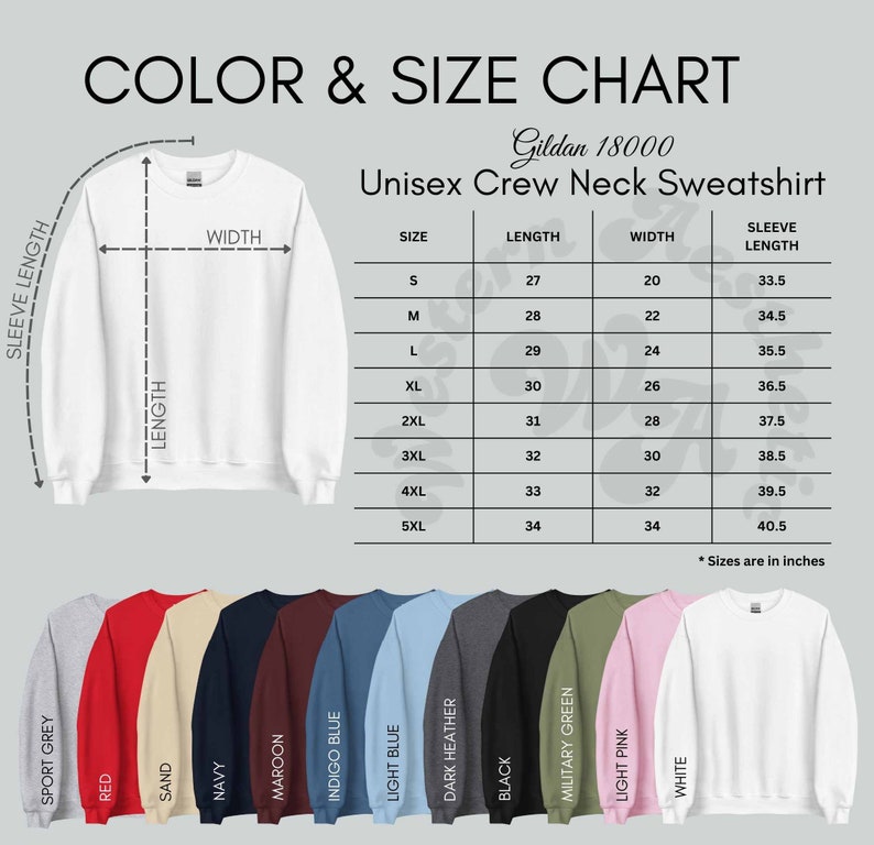 May include: Size chart for a Gildan 18000 unisex crew neck sweatshirt. The chart shows measurements in inches for sleeve length, length, and width for sizes S through 5XL. The colors available are sport grey, red, sand, navy, maroon, indigo blue, light blue, dark heather, black, military green, light pink, and white.