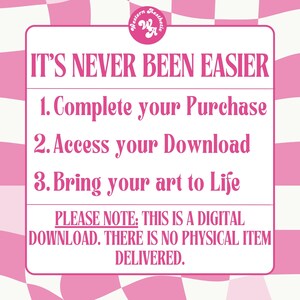 K&ouml;nnte beinhalten: Rosa-wei&szlig;er Schachbrett-Hintergrund mit einem wei&szlig;en Rechteck, das den Text "IT'S NEVER BEEN EASIER" in Rosa enth&auml;lt. Unter dem Text stehen drei nummerierte Schritte in Rosa: 1. Complete your Purchase, 2. Access your Download, 3. Bring your art to Life. Unter den Schritten befindet sich ein rosa Rechteck mit dem Text "PLEASE NOTE: THIS IS A DIGITAL DOWNLOAD. THERE IS NO PHYSICAL ITEM DELIVERED."