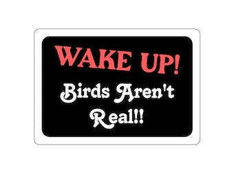 Birds Aren't Real Sticker: Funny Conspiracy Meme Decal