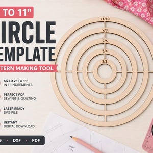 May include: A wooden circle template for pattern making, sized from 2 to 11 inches in 1-inch increments. The template is laser-ready and suitable for sewing and quilting projects. The image also shows sewing supplies and text that reads "Circle Template".