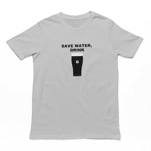 Save Water Drink Guinness T-Shirt