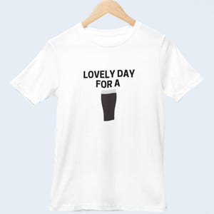 Lovely Day For A Guinness T-Shirt