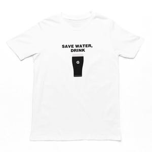 Save Water Drink Guinness T-Shirt