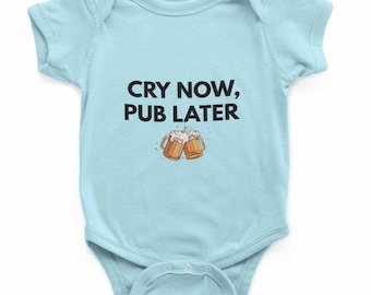 Cry Now Pub Later Baby Grow | Funny Beer Design Novelty Babygrow, Newborn Gifts, New Dad Gift, , Baby Suit, Pregnancy Reveal, Baby Shower