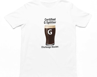 Certified G Splitter T-Shirt | Funny Men's Novelty Beer Top, Birthday Gifts For Him, Guinness Inspired Top Gift, Split The G