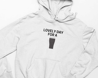 Lovely Day For A G Hoodie | Funny Men's Unisex Guinness Inspired Adults Jumper, Guinness Lover Gift, Hoody Gifts, Pub Culture
