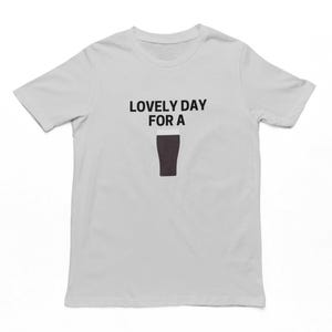Lovely Day For A Guinness T-Shirt