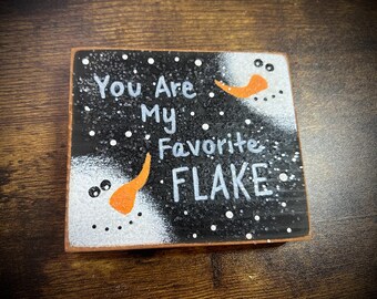 You Are My Favorite Flake - Snowman Shelf Sitter