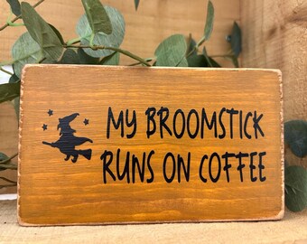 My Broomstick Runs On Coffee Shelf Sitter