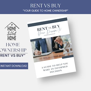 May include: A blue and white digital download guide titled "Rent vs. Buy: Your Dream to Homeownership." The guide features a photo of a person signing a document and holding keys to a house. The text "A guide to help you make an informed decision" is also included.