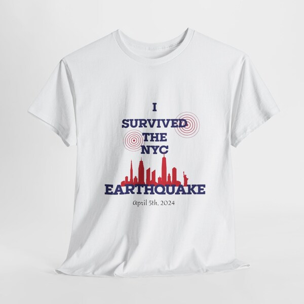 I Survived the NYC Earthquake - April 5th, 2024 Commemorative  unisex T-Shirt