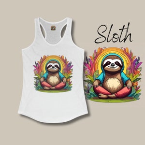 May include: White racerback tank top featuring a cartoon sloth in a blue hoodie and pink pants, meditating in front of a colorful floral and rainbow background. The word "Sloth" is written in black script.