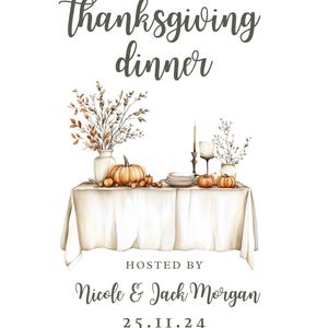 May include: Thanksgiving dinner invitation with a watercolor illustration. The invitation features a table set with pumpkins, plates, and a candle. Text includes "Join us for a Thanksgiving dinner" and the hosts' names.