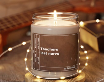 TEACHER GIFT funny Scented Soy Candle, 9oz Humors gift for Teachers Smells like Teachers last nerve