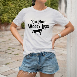 Ride More Worry Less Shirt Equestrian Shirt Horse Shirt