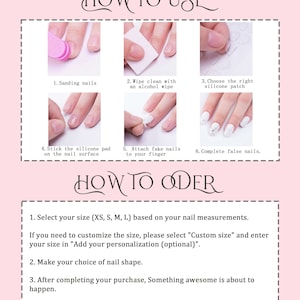 May include: A step-by-step guide on how to use and order custom press-on nails. The image shows six steps for applying the nails, including sanding, cleaning, and attaching the nails. The text below the images provides instructions on how to select the correct size and customise the nails.