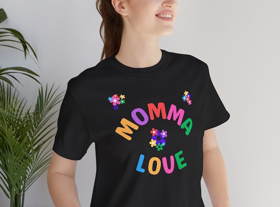 Mother's Day T-Shirt, Momma Shirt, Mommy Gift, Mother's Present, Gifts for Mothers, Gifts for All Mothers, Mother's Day Gift Ideas, Momma