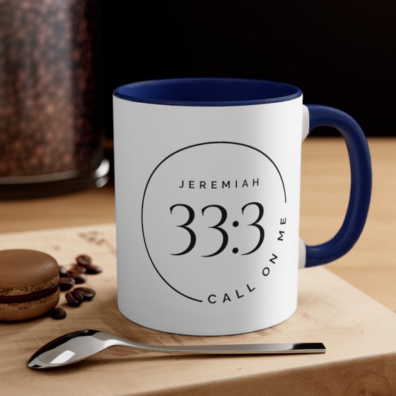 Jeremiah  33:3 Accent Coffee Mug, Inspirational Coffee Mug, Drinkware, Home and Kitchenware, Accent Mug, Positive Sayings Mug,Call on me mug